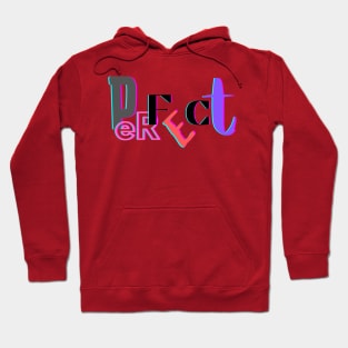 Just perfect Hoodie